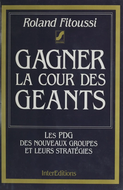 Gagner la cour des géants - Roland Fitoussi - InterEditions (réédition numérique FeniXX)