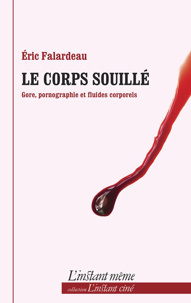 Le corps souillé - Éric Falardeau - Éditions de L'instant même