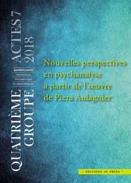 Nouvelles perspectives en psychanalyse à partir de l'œuvre de Piera Aulagnier