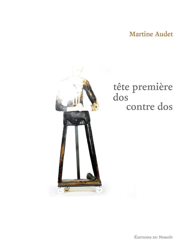 Tête première / Dos / Contre dos - Martine Audet - Éditions du Noroît