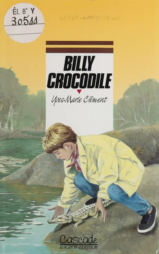 Billy crocodile - Yves Clément - Rageot (réédition numérique FeniXX)