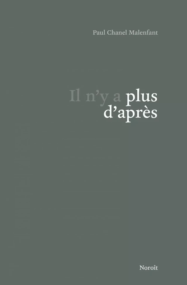 Il n'y a plus d'après - Paul Chanel Malenfant - Éditions du Noroît