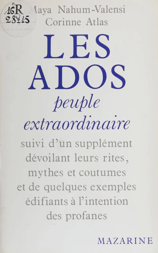 Les Ados : peuple extraordinaire - Maya Nahum-Valensi, Corinne Atlas - Mazarine (réédition numérique FeniXX)