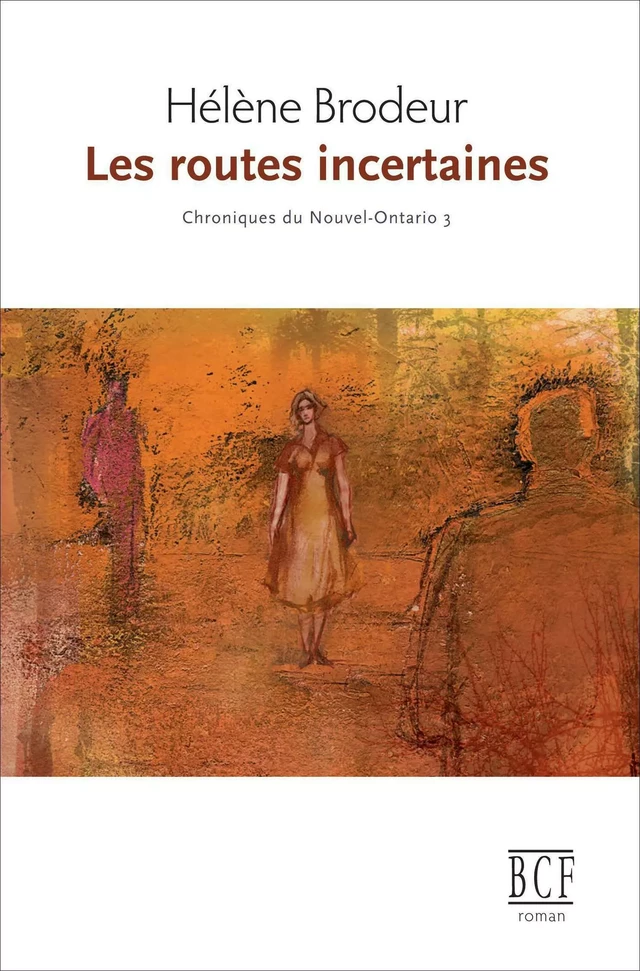 Les routes incertaines - Hélène Brodeur - Éditions Prise de parole