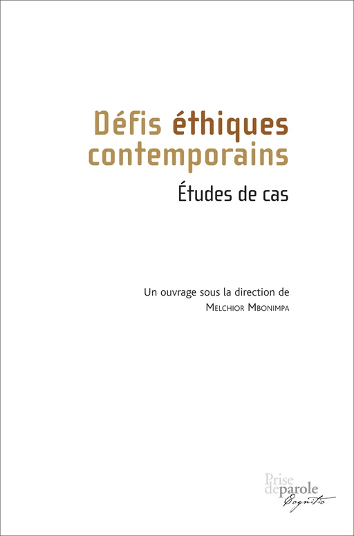 Défis éthiques contemporains. Études de cas - Melchior Mbonimpa - Éditions Prise de parole