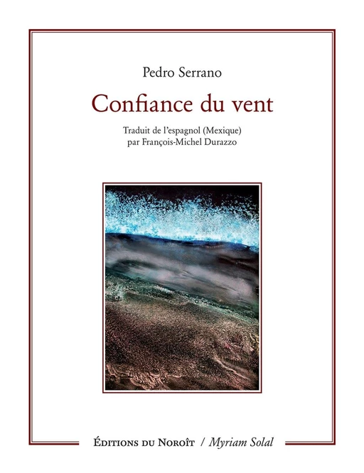 Confiance du vent - Pedro Serrano - Éditions du Noroît