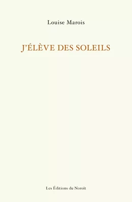 J'élève des soleils