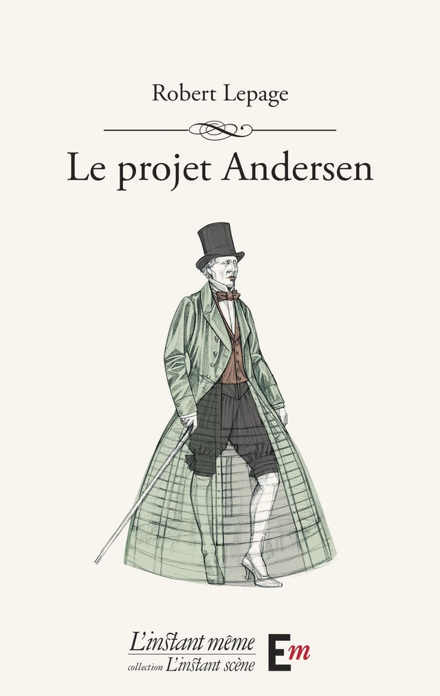 Le projet Andersen - Robert Lepage - Éditions de L'instant même