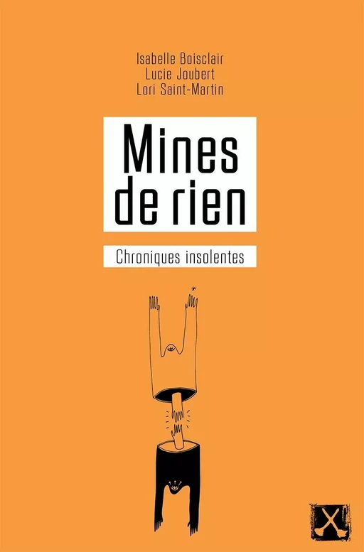 Mines de rien - Isabelle Boisclair, Lucie Joubert, Lori Saint-Martin - Éditions du remue-ménage