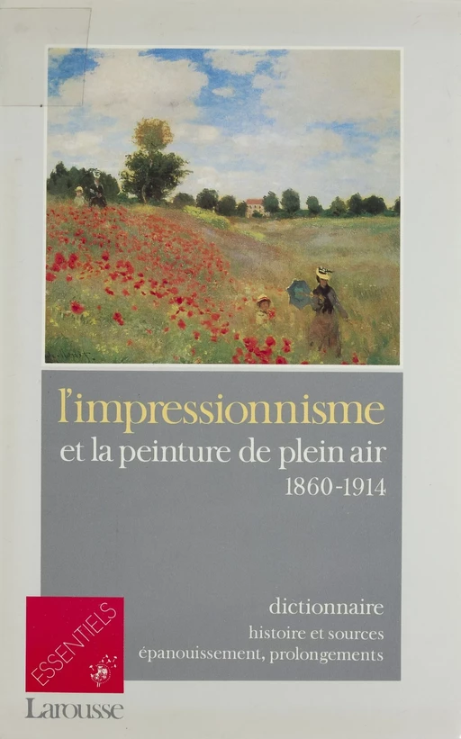 L'Impressionnisme et la peinture en plein air (1860-1914 ) - Jean-Philippe Breuille - Larousse (réédition numérique FeniXX)