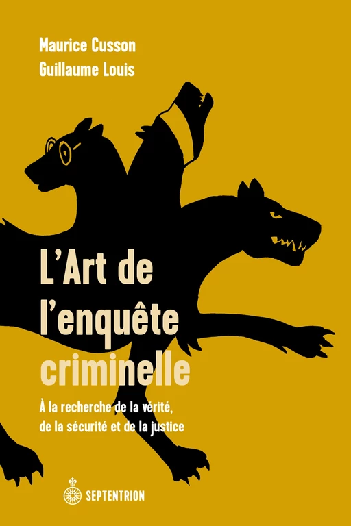 LArt de l'enquête criminelle - Maurice Cusson, Guillaume Louis - Éditions du Septentrion