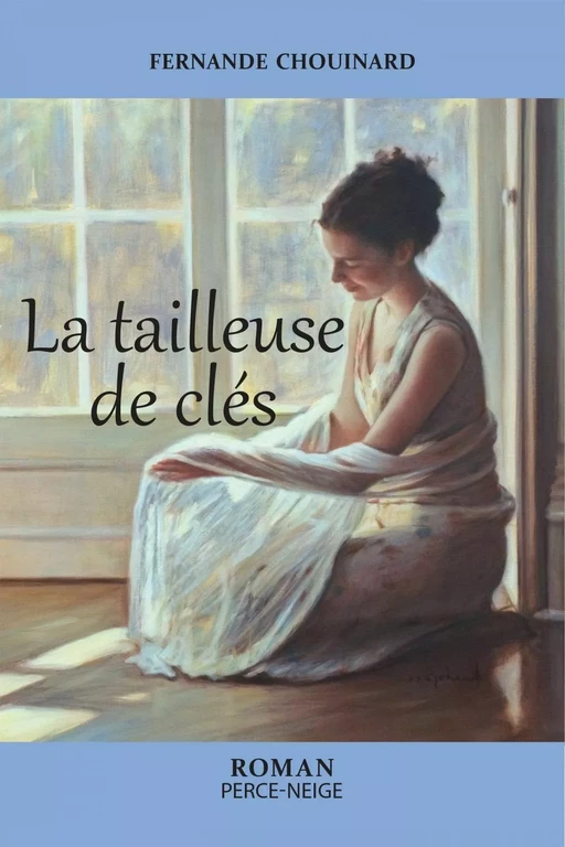 La tailleuse de clés - Fernande Chouinard - Éditions Perce-Neige