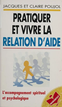 Pratiquer et vivre la relation d'aide