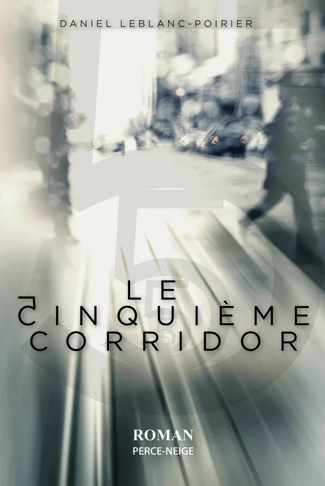 Le cinquième corridor - Daniel Leblanc-Poirier - Éditions Perce-Neige