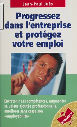 Progressez dans l'entreprise et protégez votre emploi