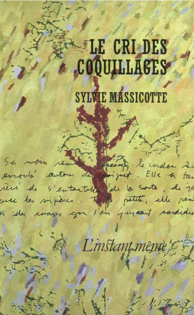 Le cri des coquillages - Sylvie Massicotte - Éditions de L'instant même