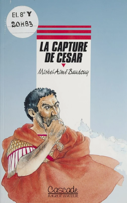 La Capture de César - Michel-Aimé Baudouy - Rageot (réédition numérique FeniXX)