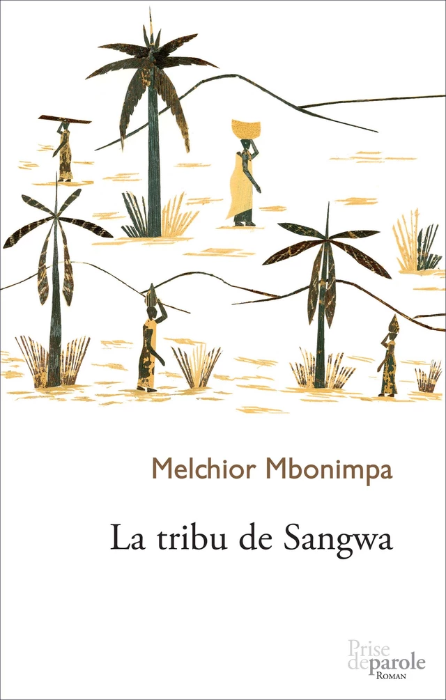 La Tribu de Sangwa - Melchior Mbonimpa - Éditions Prise de parole