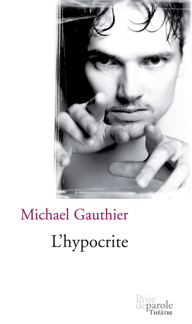 L'hypocrite - Michael Gauthier - Éditions Prise de parole