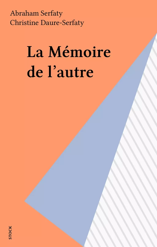 La Mémoire de l'autre - Abraham Serfaty, Christine Daure-Serfaty - Stock (réédition numérique FeniXX)