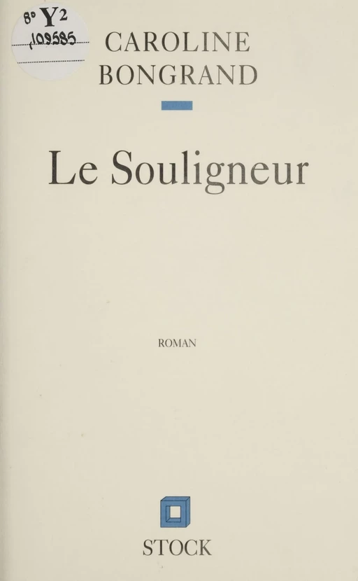 Le Souligneur - Caroline Bongrand - Stock (réédition numérique FeniXX)