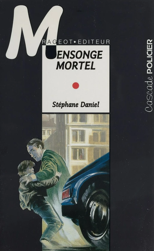 Mensonge mortel - Stéphane Daniel - Rageot (réédition numérique FeniXX)