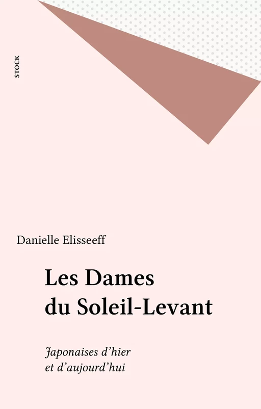 Les Dames du Soleil-Levant - Danielle Elisseeff - Stock (réédition numérique FeniXX)