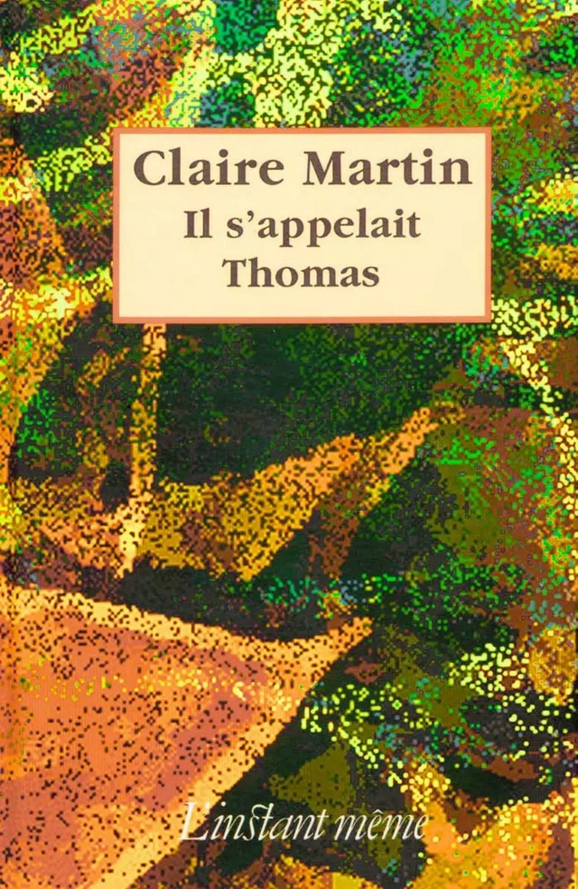 Il s'appelait Thomas - Claire Martin - Éditions de L'instant même