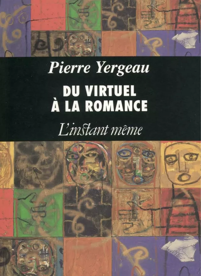 Du virtuel à la romance - Pierre Yergeau - Éditions de L'instant même