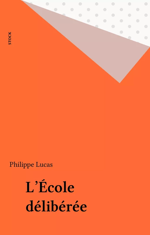 L'École délibérée - Philippe Lucas - Stock (réédition numérique FeniXX)