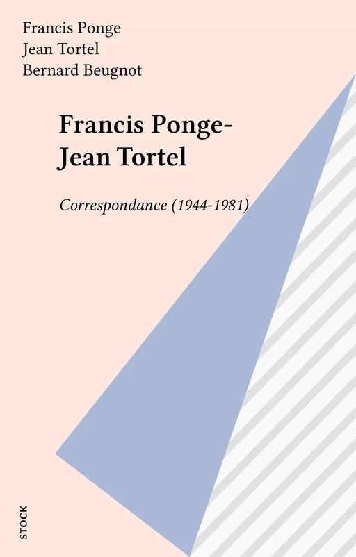 Francis Ponge-Jean Tortel - Francis Ponge, Jean Tortel, Bernard Beugnot - Stock (réédition numérique FeniXX)