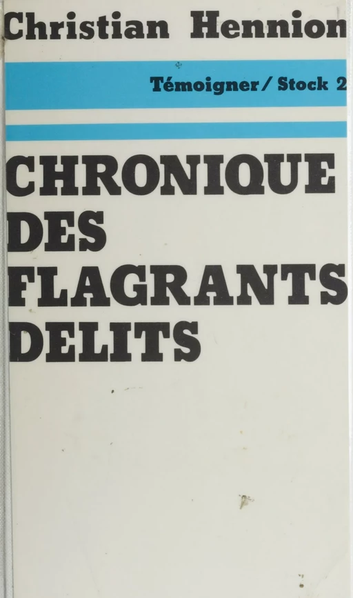 Chronique des flagrants délits - Christian Hennion - Stock (réédition numérique FeniXX)