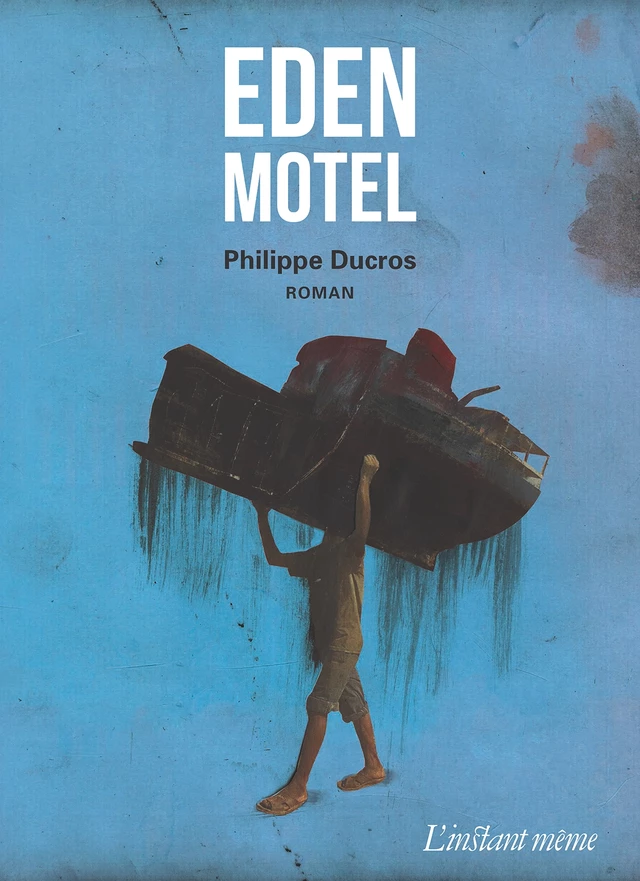 Eden Motel - Philippe Ducros - Éditions de L'instant même