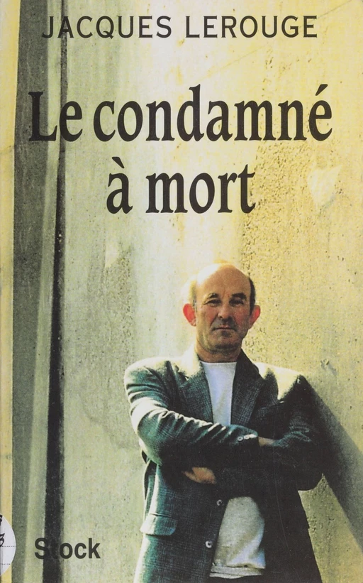 Le Condamné à mort - Jacques Lerouge - Stock (réédition numérique FeniXX)