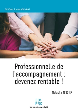 Professionnelles de l'accompagnement : devenez rentable !