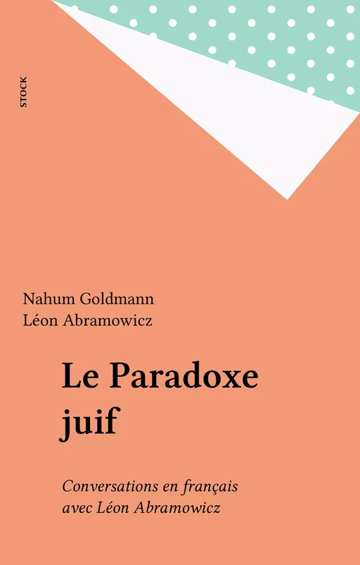 Le Paradoxe juif - Nahum Goldmann, Léon Abramowicz - Stock (réédition numérique FeniXX)