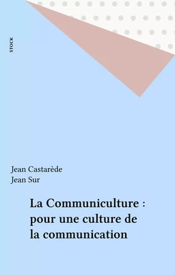 La Communiculture : pour une culture de la communication