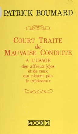 Court traité de mauvaise conduite à l'usage des affreux jojos et de ceux qui n'osent pas le (re)devenir