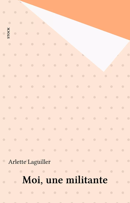 Moi, une militante - Arlette Laguiller - Stock (réédition numérique FeniXX)