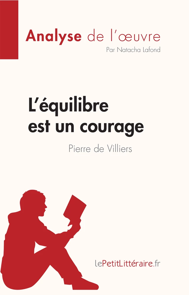 L'équilibre est un courage de Pierre de Villiers (Analyse de l'oeuvre) - Natacha Lafond - lePetitLitteraire.fr