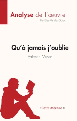 Qu’à jamais j’oublie de Valentin Musso (Analyse de l'oeuvre)