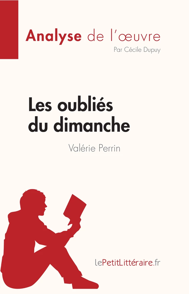 Les oubliés du dimanche de Valérie Perrin (Analyse de l'œuvre) - Cécile Dupuy - lePetitLitteraire.fr