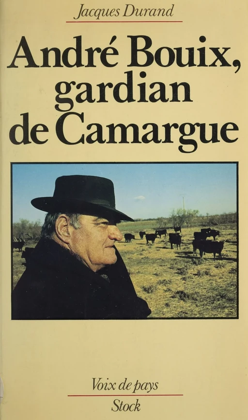 André Bouix : gardian de Camargue - Jacques Durand - Stock (réédition numérique FeniXX)