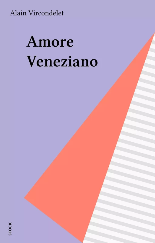 Amore Veneziano - Alain Vircondelet - Stock (réédition numérique FeniXX)