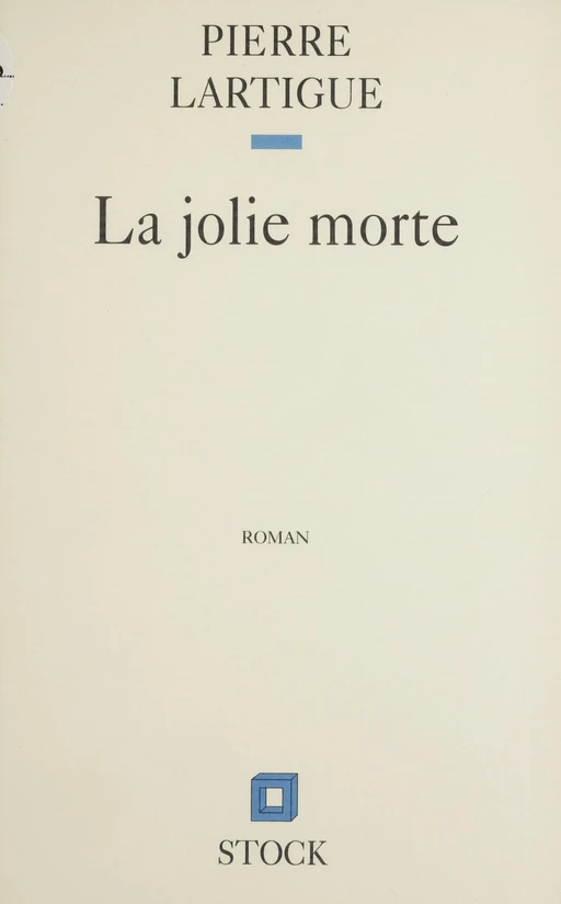 La Jolie Morte - Pierre LARTIGUE - Stock (réédition numérique FeniXX)