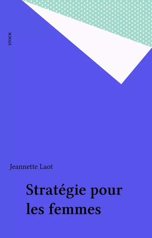 Stratégie pour les femmes - Jeannette Laot - Stock (réédition numérique FeniXX)