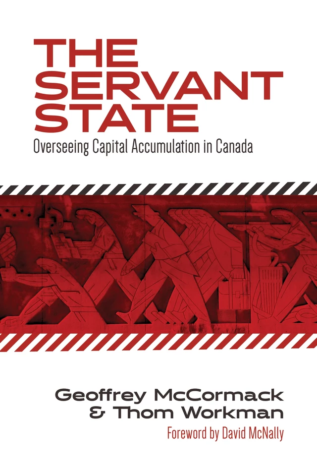 The Servant State - Geoffrey McCormack, Thom Workman - Fernwood Publishing