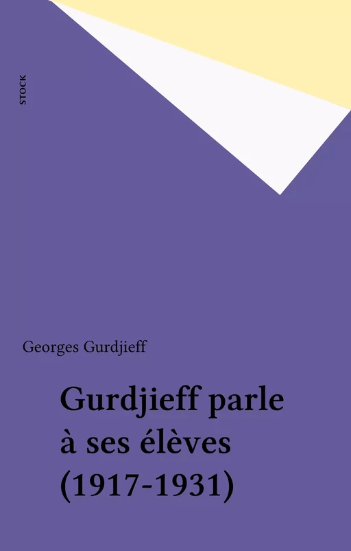 Gurdjieff parle à ses élèves (1917-1931) - Georges Gurdjieff - Stock (réédition numérique FeniXX)