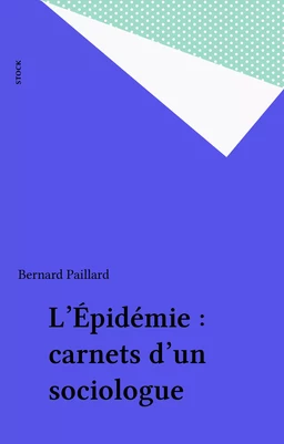 L'Épidémie : carnets d'un sociologue