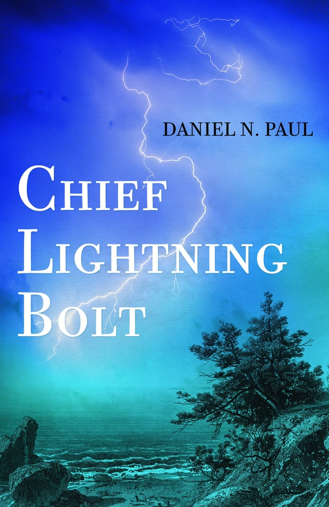 Chief Lightning Bolt - Daniel N. Paul - Fernwood Publishing